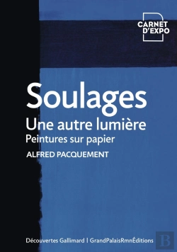Bertrand.pt - Soulages : Une Autre Lumière ; Peintures Sur Papier
