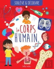 Soulève Et Découvre : Le Corps Humain