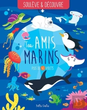 Soulève Et Découvre : Tes Amis Marins