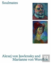 Soulmates Alexej Von Jawlensky And Marianne Von Werefkin /Anglais