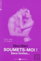 Soumets-Moi ! ; Sans Limites...T.3