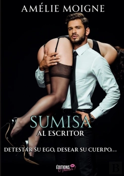 Bertrand.pt - Soumisa Al Escritor - Detestar Su Ego Desear Su Cuer