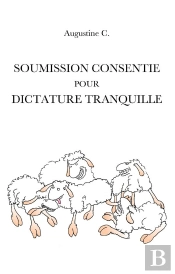Soumission Consentie Pour Dictature Tranquille