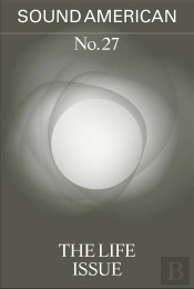 Sound American N  27 - The Life Issue