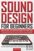 Sound Design For Beginners