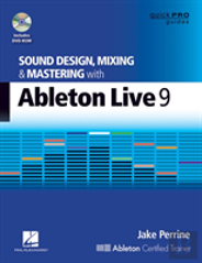 Sound Design, Mixing And Mastering With Ableton Live 9
