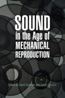 Sound In The Age Of Mechanical Reproduction