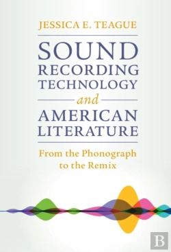 Bertrand.pt - Sound Recording Technology And American Literature