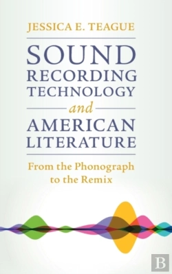Bertrand.pt - Sound Recording Technology And American Literature