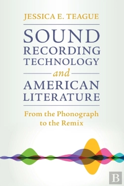 Bertrand.pt - Sound Recording Technology And American Literature