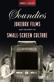 Soundies Jukebox Films And The Shift To Small-Screen Culture