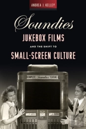 Soundies Jukebox Films And The Shift To Small-Screen Culture