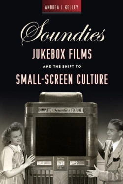 Bertrand.pt - Soundies Jukebox Films And The Shift To Small-Screen Culture