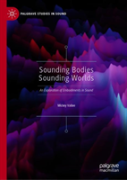 Sounding Bodies Sounding Worlds