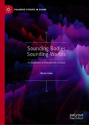 Sounding Bodies Sounding Worlds