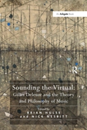 Sounding The Virtual: Gilles Deleuze And The Theory And Philosophy Of Music
