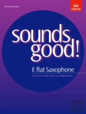 Sounds Good! For E Flat Saxophone