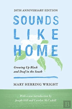 Bertrand.pt - Sounds Like Home Â€“ Growing Up Black And Deaf In The South, Twentieth Anniversary Edition
