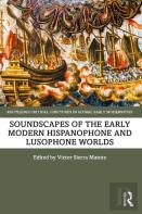 Soundscapes Of The Early Modern Hispanophone And Lusophone Worlds