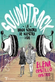 Soundtrack. La Banda Sonora De Nuestra Vida