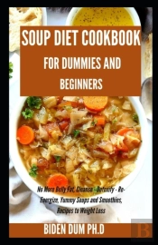 Soup Diet Cookbook For Dummies And Beginners