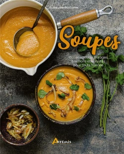 Bertrand.pt - Soupes : 150 Recettes De Potages, Bouillons Et Veloutés Pour Toute L'Année