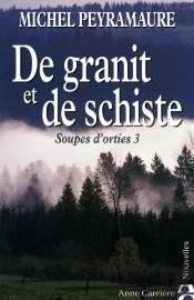 Soupes D'Orties Tome 3 ; De Granit Et De Schiste