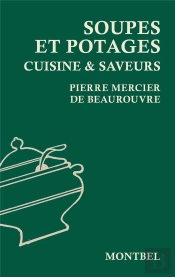 Soupes Et Potages ; Cuisine & Saveurs