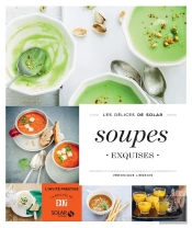 Soupes Exquises - Les Delices De Solar