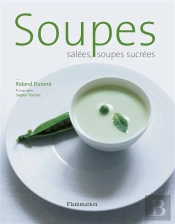 Soupes Salees ; Soupes Sucrees ; 110 Recettes