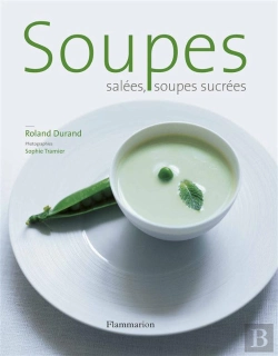 Bertrand.pt - Soupes Salees ; Soupes Sucrees ; 110 Recettes