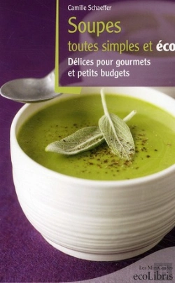 Bertrand.pt - Soupes Toutes Simples Et Éco ; Délices Pour Gourmets Et Petits Budgets