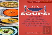 Soups: Simple And Easy Recipes For Soup-Making Machines