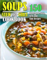Soups, Stew And Chili Cookbook