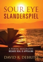 Sour Eye Slanderspiel: A Poetic Biograph