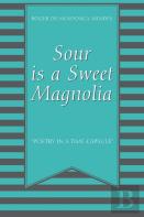 Sour Is A Sweet Magnolia