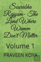 Sourabha Rajyam - The Land Where Women Don'T Matter