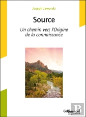 Source ; Un Chemin Vers L'Origine De La Connaissance