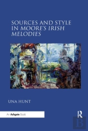 Sources And Style In Mooreâ€™S Irish Melodies