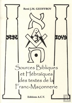 Bertrand.pt - Sources Bibliques Et Hébraïques Des Textes De La Franc-Maçonnerie