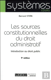 Sources Constitutionnelles Du Droit Administratif, 9eme Edition (Les)