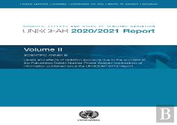 Sources, Effects And Risks Of Ionizing Radiation, United Nations Scientific Committee On The Effects Of Atomic Radiation (Unscear) 2020/2021 Report, Volume Ii