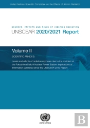 Sources, Effects And Risks Of Ionizing Radiation, United Nations Scientific Committee On The Effects Of Atomic Radiation (Unscear) 2020/2021 Report, Volume Ii