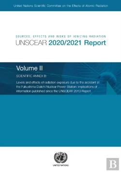 Bertrand.pt - Sources, Effects And Risks Of Ionizing Radiation, United Nations Scientific Committee On The Effects Of Atomic Radiation (Unscear) 2020/2021 Report, Volume Ii