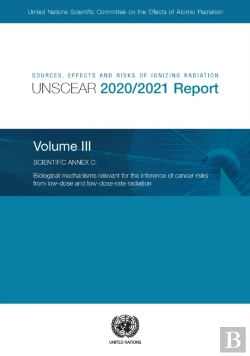 Bertrand.pt - Sources, Effects And Risks Of Ionizing Radiation, United Nations Scientific Committee On The Effects Of Atomic Radiation (Unscear) 2020/2021 Report, Volume Iii