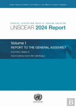 Bertrand.pt - Sources, Effects And Risks Of Ionizing Radiation (Unscear) 2024 Report, Volume I