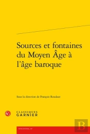 Sources Et Fontaines Du Moyen Âge À L'Âge Baroque