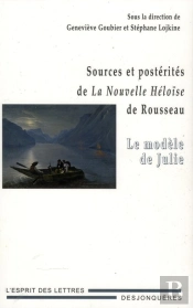 Sources Et Posterites De La Nouvelle Heloise De Rousseau ; Le Modele De Julie