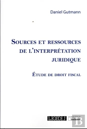 Sources Et Ressources De L'Interprétation Juridique : Étude De Droit Fiscal