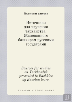 Bertrand.pt - Sources For Studies On Tarkhanlyk Presented To Bashkirs By Russian Tsars.